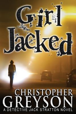 Girl Jacked (Detective Jack Stratton Mystery)