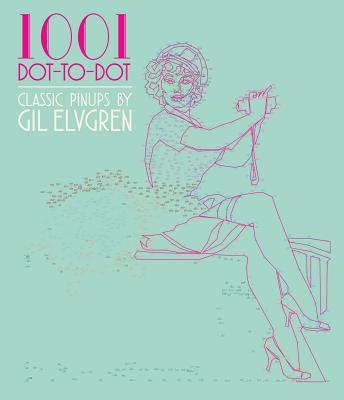 Image for 1001 Dot-to-Dot Classic Pin-Ups by Gil Elvgren 1001 Dot-to-Dot Classic Pin-Ups by Gil Elvgren