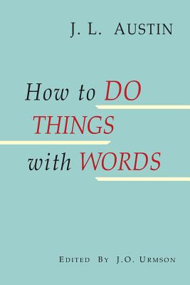 How to Do Things with Words