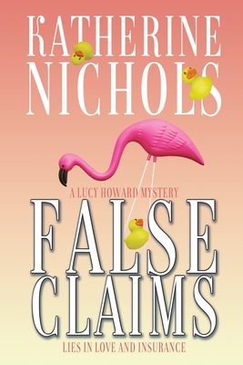 False Claims: A Lucy Howard Mystery