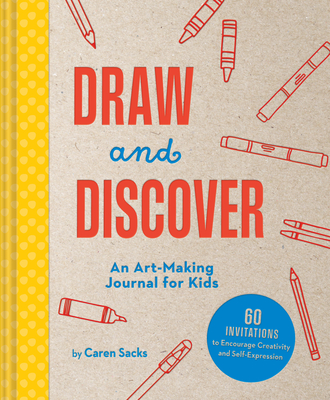 Draw and Discover: An Art-Making Journal for Kids (Art-Making Journals)