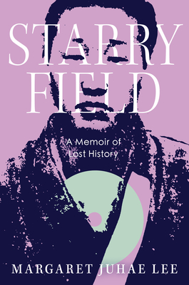 Image for Starry Field: A Memoir of Lost History Starry Field: A Memoir of Lost History