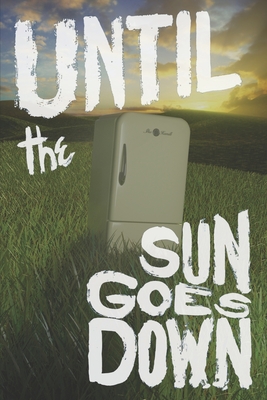 Until The Sun Goes Down