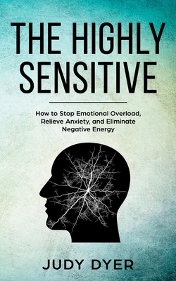 Highly Sensitive: How to Find Inner Peace, Develop Your Gifts, and Thrive