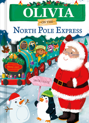 Olivia on the North Pole Express: A Personalized Christmas Picture Book Story for Toddlers and Kids (North Pole Express Bears)