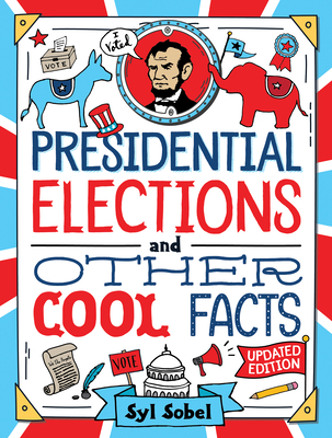 Presidential Elections and Other Cool Facts: Understanding How Our Country Picks Its President