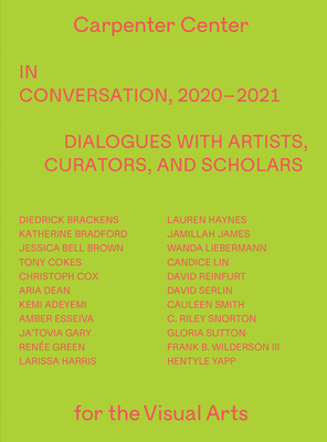 In Conversation, 20202021: Dialogues with Artists, Curators, and Scholars