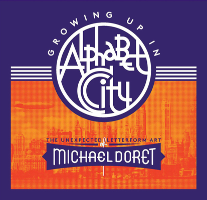 Growing Up in Alphabet City: The Unexpected Letterform Art of Michael Doret
