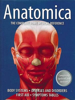 Anatomica: The Complete Home Medical Reference (Revised)
