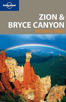 Lonely Planet Zion & Bryce Canyon National Parks (Travel Guide)