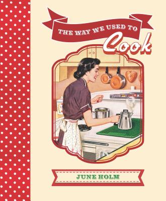 The Way We Used To Cook