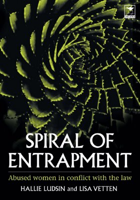 Spiral of Entrapment: Abused women in conflict with the law