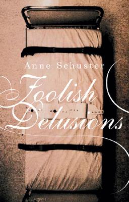 Foolish Delusions: a novel auto/biography