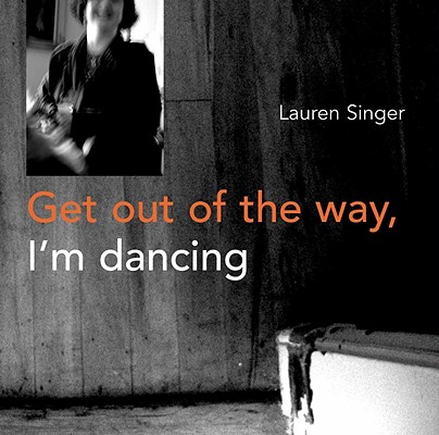 Get Out of the Way, I'm Dancing