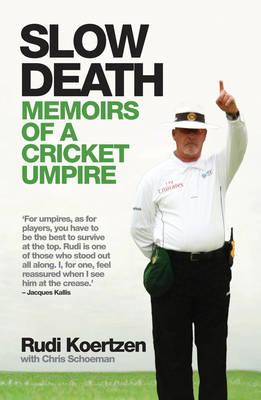 Slow Death ; Memoirs Of A Cricket Umpire