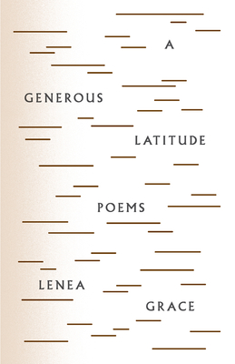 A Generous Latitude: Poems [Paperback] Grace, Lenea