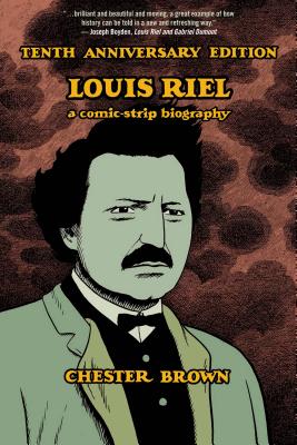 Louis Riel: A Comis Strip Biography