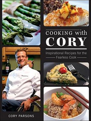 Image for Cooking With Cory: Inspirational Recipes for the Fearless Cook