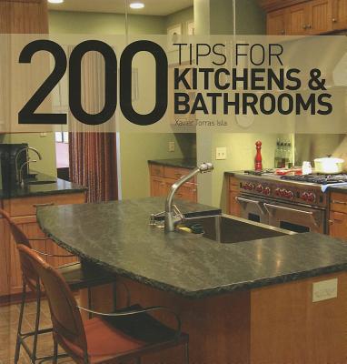 200 Tips for Kitchens and Bathrooms