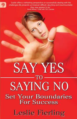 Say Yes to Saying No: Set Your Boundaries for Success