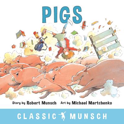 Image for Pigs (Classic Munsch) Pigs (Classic Munsch)