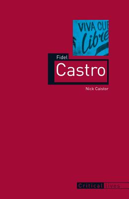 Fidel Castro (Critical Lives)