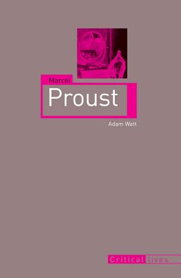 Marcel Proust (Critical Lives)