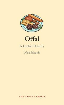 Offal: A Global History (Edible)