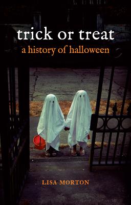 Trick or Treat: A History of Halloween