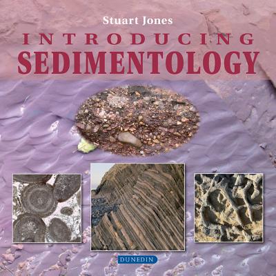 Introducing Sedimentology (Introducing Earth and Environmental Sciences)