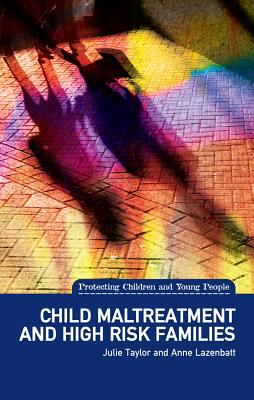 Child Maltreatment and High Risk Families (Protecting Children and Young People)