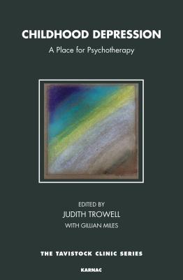 Image for Childhood Depression: A Place for Psychotherapy (The Tavistock Clinic Series)