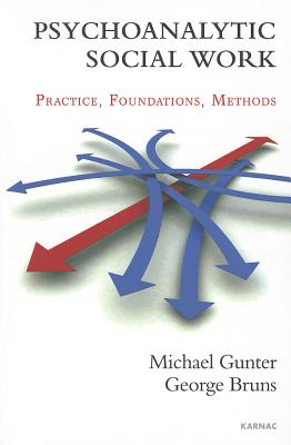 Psychoanalytic Social Work: Practice - Foundations - Methods