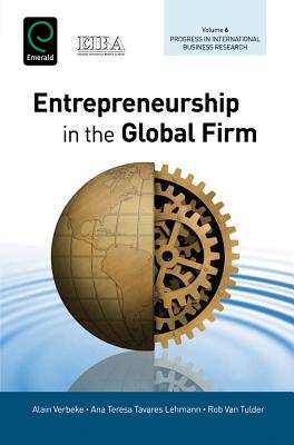 Entrepreneurship in the Global Firm (Progress in International Business Research, 6)