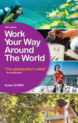 Image for Work Your Way Around the World: The Globetrotter's Bible