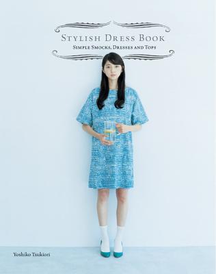 Image for Stylish Dress Book: Simple Smocks, Dresses and Tops Stylish Dress Book: Simple Smocks, Dresses and Tops