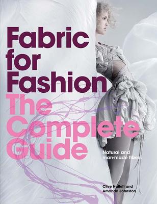 Fabric for Fashion: The Complete Guide: Natural and Man-made Fibres