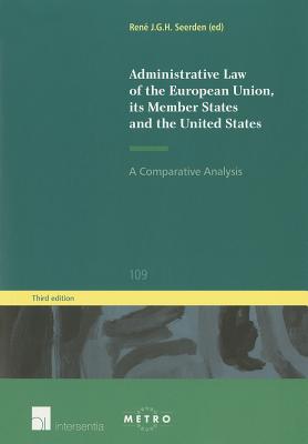 Administrative Law of the European Union, Its Member States and the United States: A Comparative Analysis (Third Edition) (109) (Ius Commune Europaeum)