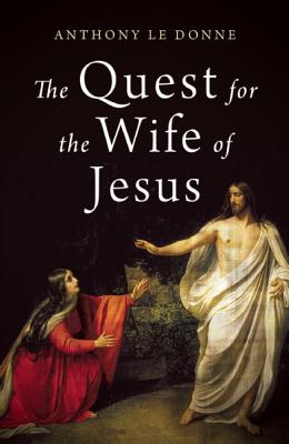 The Wife of Jesus: Ancient Texts and Modern Scandals