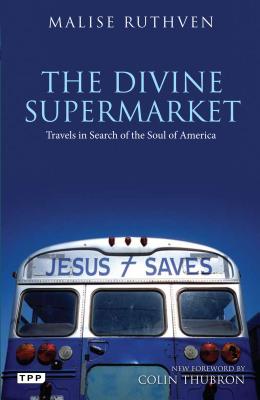 The Divine Supermarket: Travels in Search of the Soul of America (Tauris Parke Paperbacks)