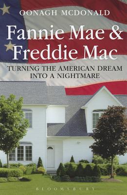 Fannie Mae and Freddie Mac: Turning the American Dream into a Nightmare