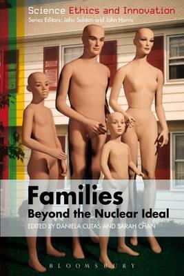 Families - Beyond the Nuclear Ideal (Science Ethics and Society)