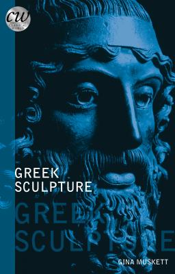 Greek Sculpture (Classical World) [Paperback] Muskett, Gina