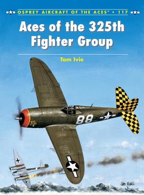 Image for Aces of the 325th Fighter Group (Aircraft of the Aces) Aces of the 325th Fighter Group (Aircraft of the Aces)