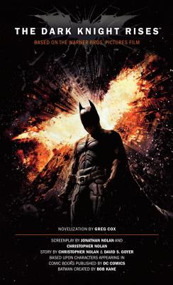 The Dark Knight Rises- The Official Movie Novelization [Mass Market Paperback] Greg Cox