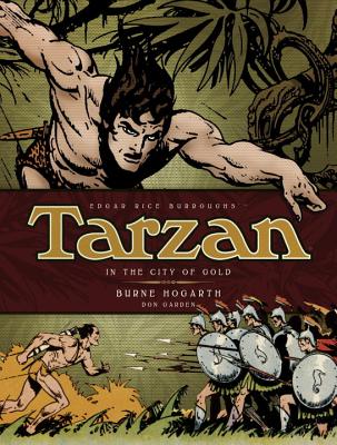Tarzan - In The City of Gold (Vol. 1): The Complete Burne Hogarth Sundays and Dailies Library [Hardcover] Hogarth, Burne