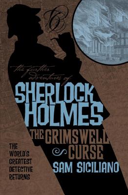 Image for The Further Adventures of Sherlock Holmes: The Grimswell Curse The Further Adventures of Sherlock Holmes: The Grimswell Curse