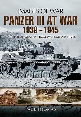 Panzer III at War 1939 1945 (Images of War)