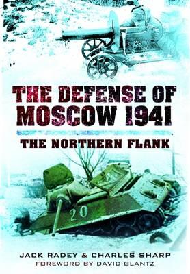Defense of Moscow 1941: The Northern Flank.