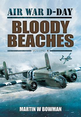 Bloody Beaches: Bloody Beaches (Air War D-Day)